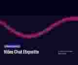Video Chat Etiquette